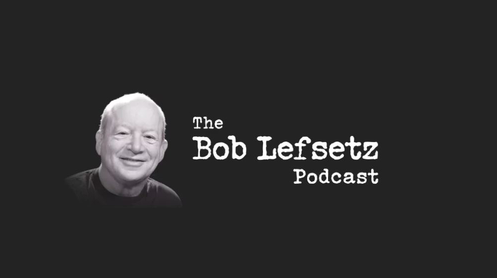 The Bob Lefsetz Podcast