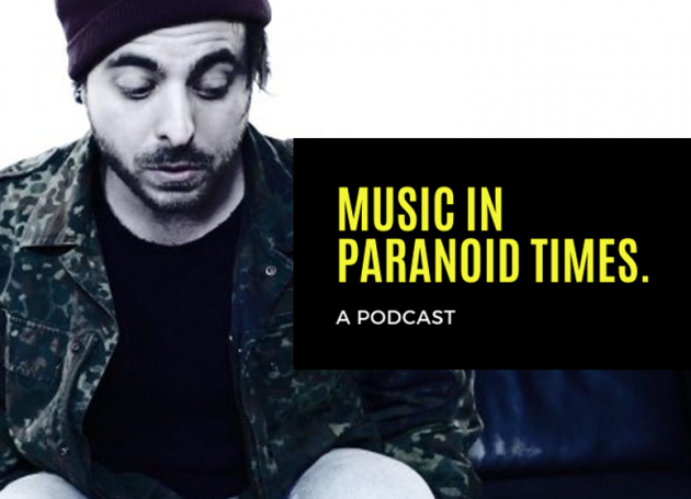 Music In Paranoid Times Podcast: Episode 2 Ft. Billy Wild