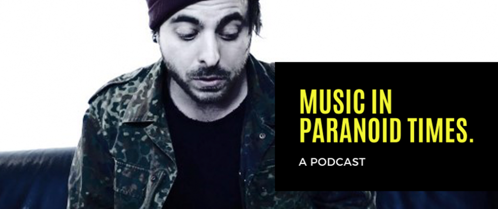 Music In Paranoid Times Podcast: Episode 2 Ft. Billy Wild