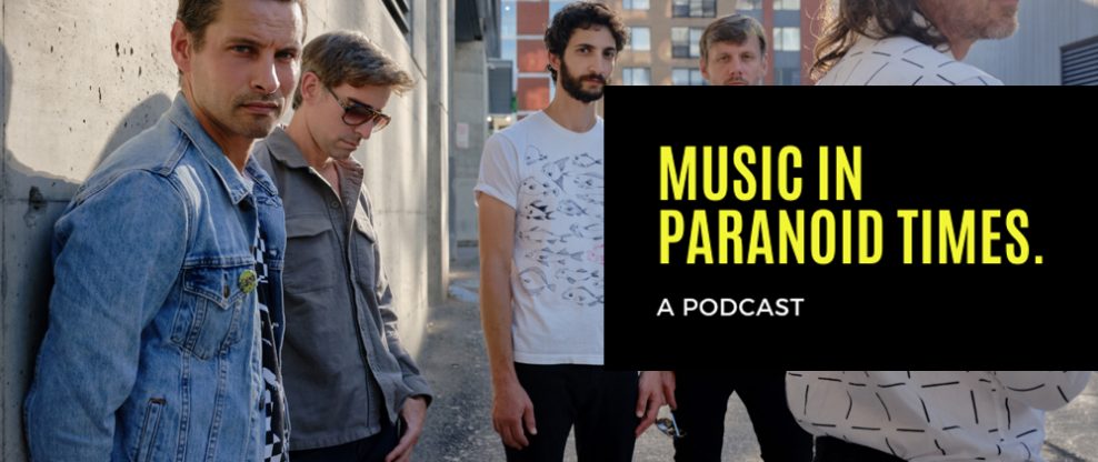 Music In Paranoid Times: Episode 14 Ft. Sam Roberts of Sam Roberts Band