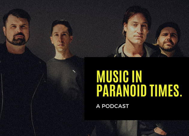 Music In Paranoid Times: Episode 18 Ft. Paul Koehler, Drummer + MNGMT, Silverstein