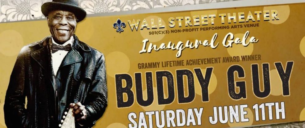 The Wall Street Theater Announces Inaugural Gala Featuring Blues Great Buddy Guy