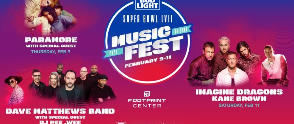 Bud Light Super Bowl LVII Music Fest Returns With Music's Biggest Names - Dave Matthews Band, Imagine Dragons, Paramore, and More