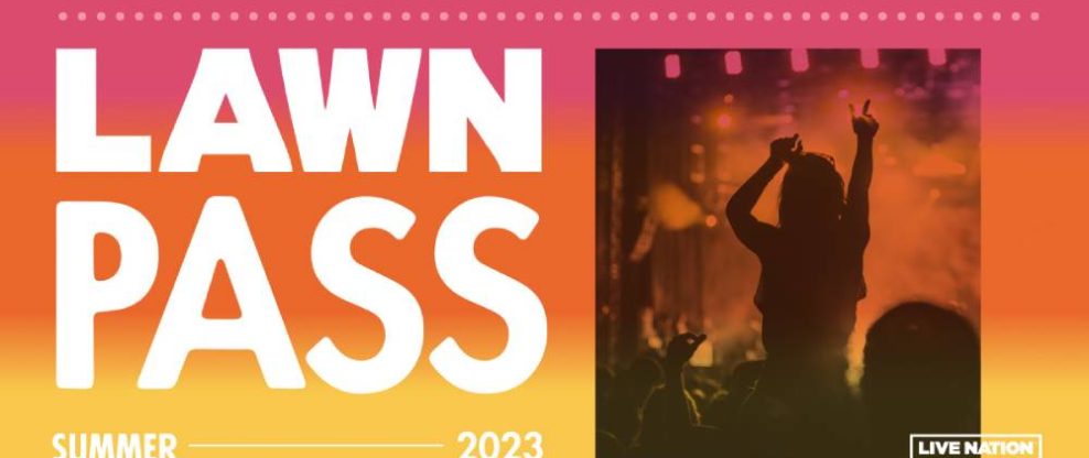 Live Nation Offering Lawn Pass For Summer Shows at 30 Concert Venues