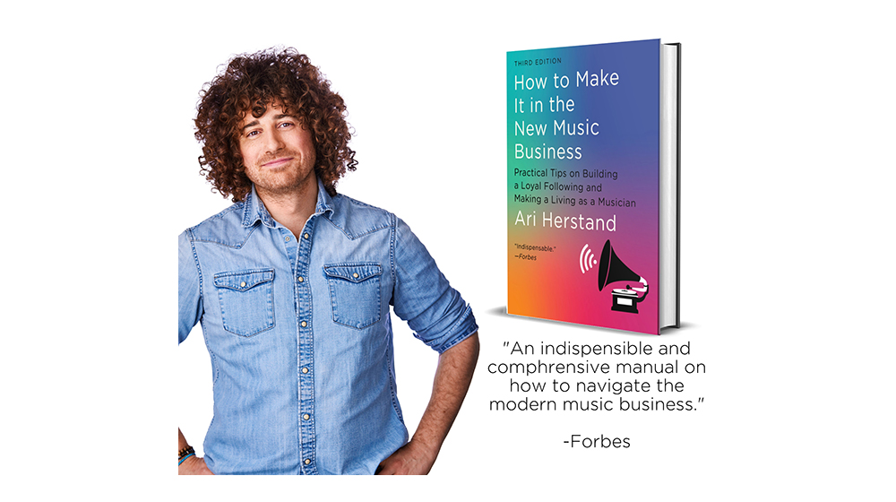 Ari Herstand’s ‘How To Make It In The New Music Business’ Gets A Major Makeover