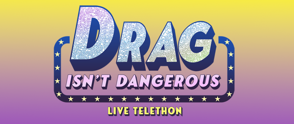 Producer Entertainment Group Organizes The Drag Isn't Dangerous Telethon To Help Battle Intolerance