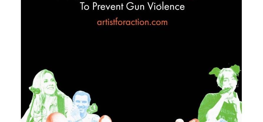 Artists For Action To Prevent Gun Violence Launch Series of Live Events