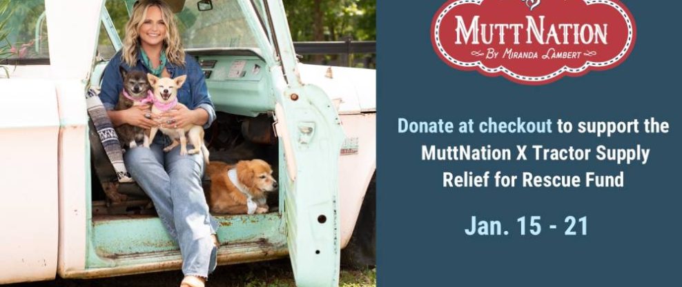 Miranda Lambert's MuttNation & Tractor Supply Announce 'Relief For Rescues' Fundraiser