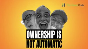 The Cheat Code Episode 108: Ownership Is Not Automatic