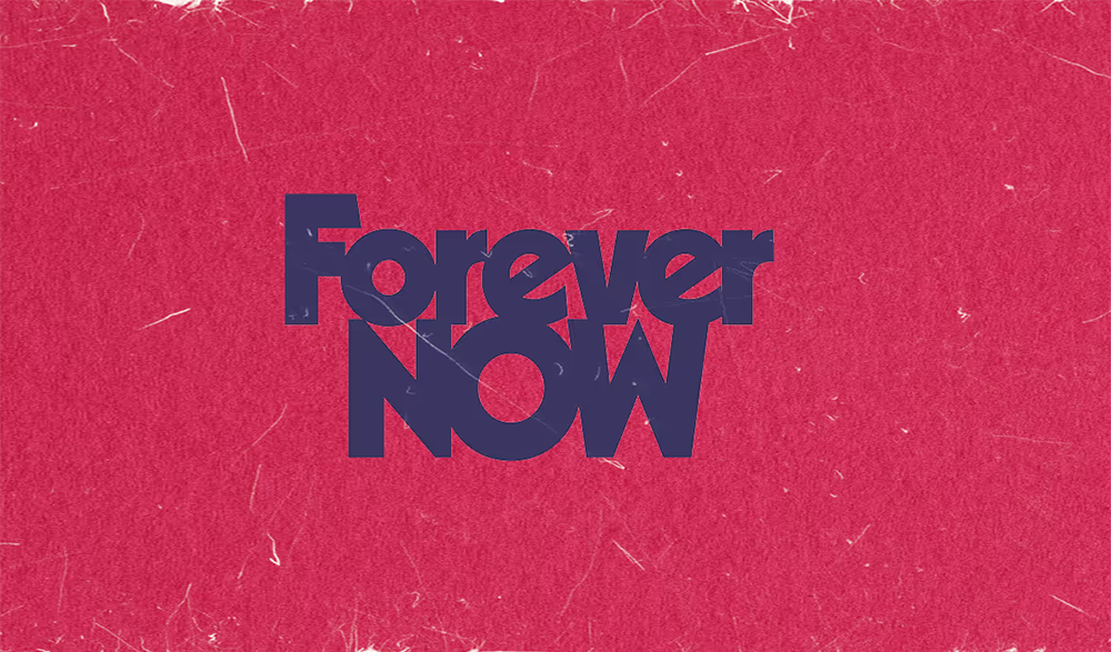 Forever Now